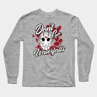 Don’t Go Jason Waterfalls Long Sleeve T-Shirt